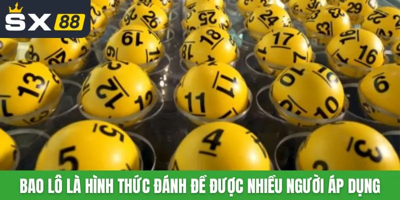 Bao lô là hình thức đánh đề được nhiều người áp dụng