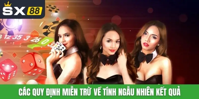 Các quy định miễn trừ về tính ngẫu nhiên kết quả