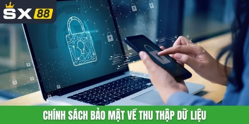 Chính sách bảo mật về thu thập dữ liệu