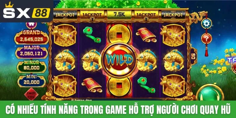Có nhiều tính năng trong game hỗ trợ người chơi quay hũ