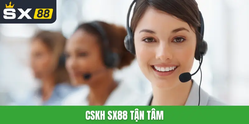 CSKH SX88 tận tâm