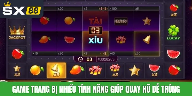 Game trang bị nhiều tính năng hấp dẫn giúp quay hũ dễ trúng