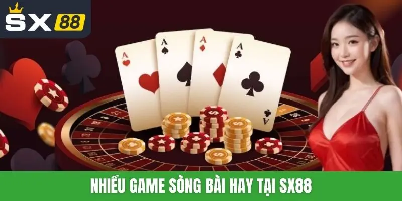 Nhiều game sòng  bài hay tại SX88