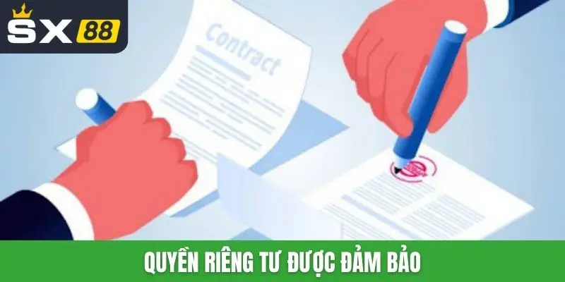 Quyền riêng tư được đảm bảo